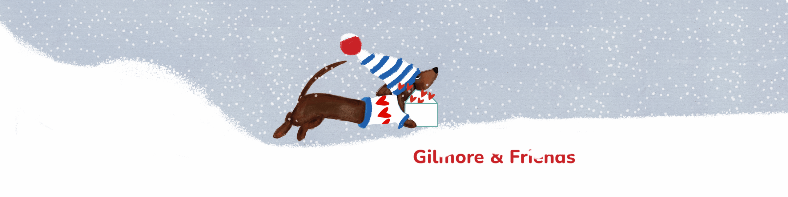 gilmore & friends drawing of a chocolate dachshund running through the snow in. red white and blue sweater and cap with red herts on it. delivering a valentine